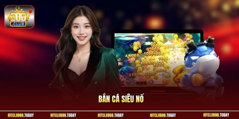 Bắn cá siêu nổ