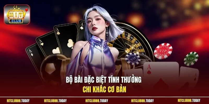 Bộ bài đặc biệt tính thưởng chi khác cơ bản