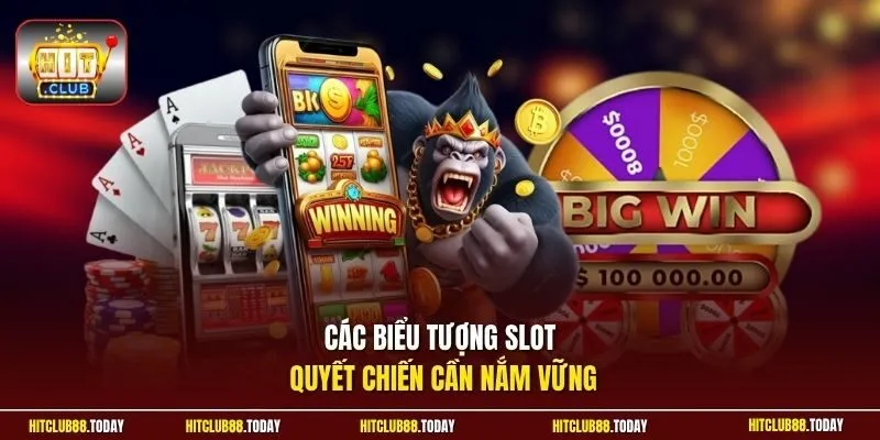Các biểu tượng slot Quyết Chiến cần nắm vững