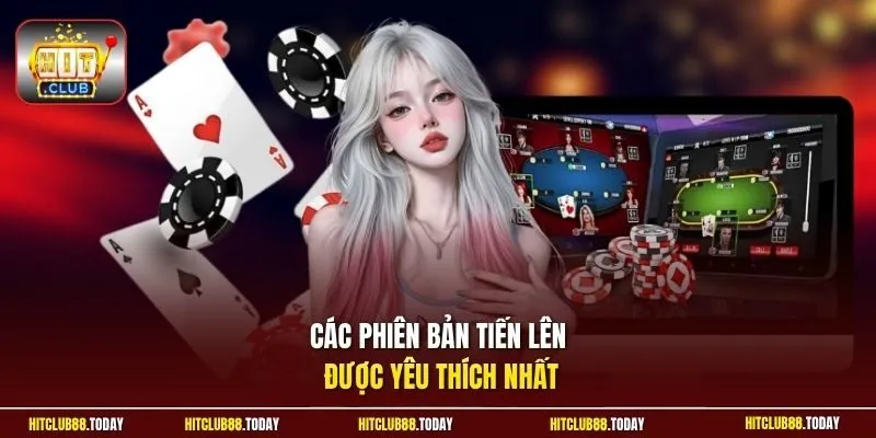 Các phiên bản tiến lên được yêu thích nhất