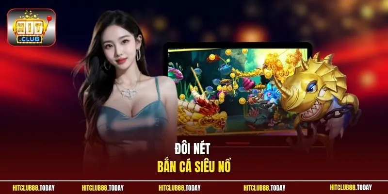 Bắn Cá Siêu Nổ | Trải Nghiệm Nhận Cơn Mưa Thưởng Cực VIP 2 Sunwin Đôi nét bắn cá siêu nổ