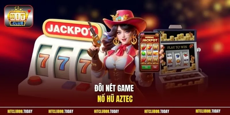 Nổ Hũ Aztec | Khám Phá Kho Báu Cổ Đại Săn Jackpot Trăm Triệu 2 Sunwin Đôi nét game nổ hũ Aztec