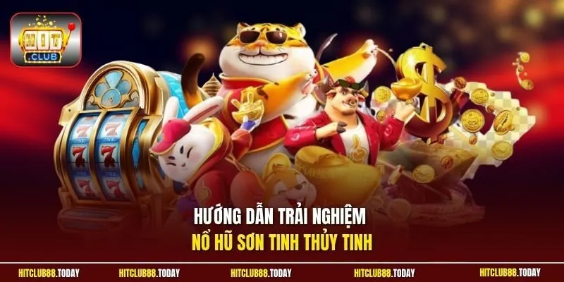 Hướng dẫn trải nghiệm nổ hũ Sơn Tinh Thủy Tinh