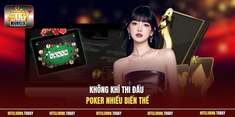 Không khí thi đấu poker nhiều biến thể