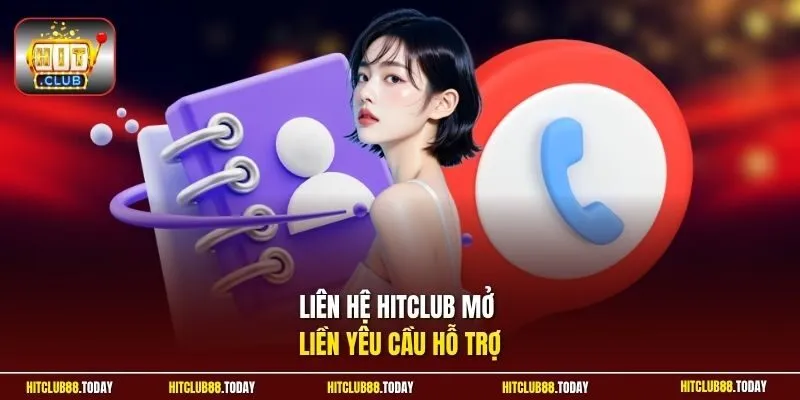 liên hệ Hitclub 1 Sunwin Liên hệ HitClub mở liền yêu cầu hỗ trợ