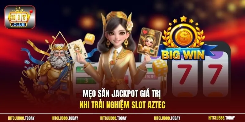 Nổ Hũ Aztec | Khám Phá Kho Báu Cổ Đại Săn Jackpot Trăm Triệu 4 Sunwin Mẹo săn Jackpot giá trị khi trải nghiệm slot Aztec