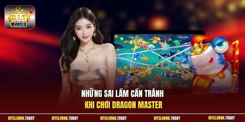 Bắn Cá Dragon Master | Hạ Gục Thần Long Săn Jackpot Bất Bại 12 Sunwin Những sai lầm cần tránh khi chơi Dragon Master