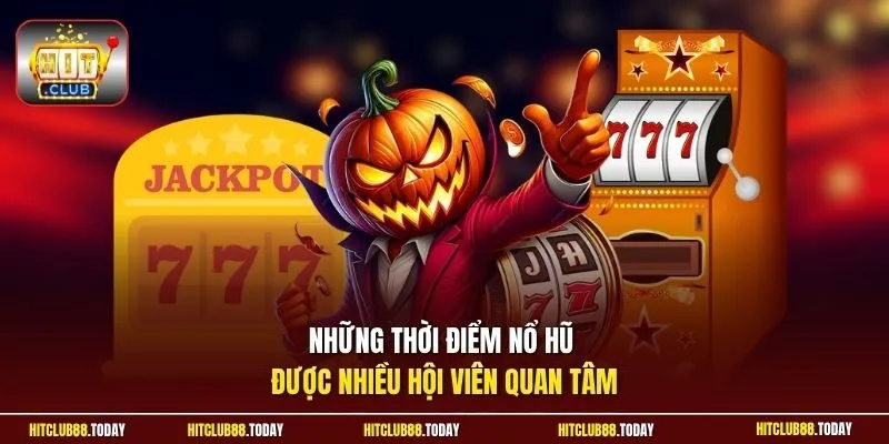 Khung Giờ Nổ Hũ | Săn Giờ Vàng Phát Tài Hốt Bạc Tỷ Dễ Dàng 3 Sunwin Những thời điểm nổ hũ được nhiều hội viên quan tâm