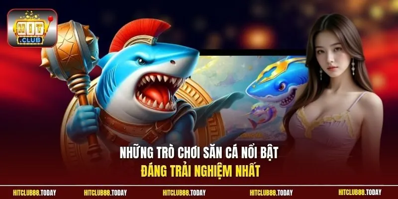 Những trò chơi săn cá nổi bật đáng trải nghiệm nhất