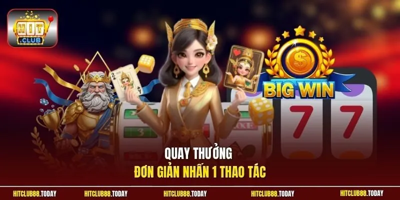 Nổ Hũ Thần Tài – Slot Săn Jackpot Hấp Dẫn 2026 Ở HitClub 3 Sunwin Quay thưởng đơn giản nhấn 1 thao tác