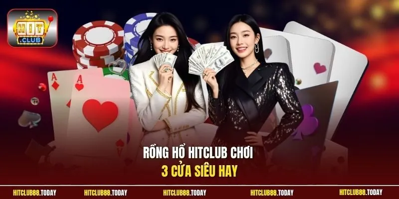 Rồng Hổ HitClub - 2 Lá Bài 3 Cửa Chơi Siêu Cuốn Kịch Tính 2 Sunwin Rồng hổ HitClub chơi 3 cửa siêu hay