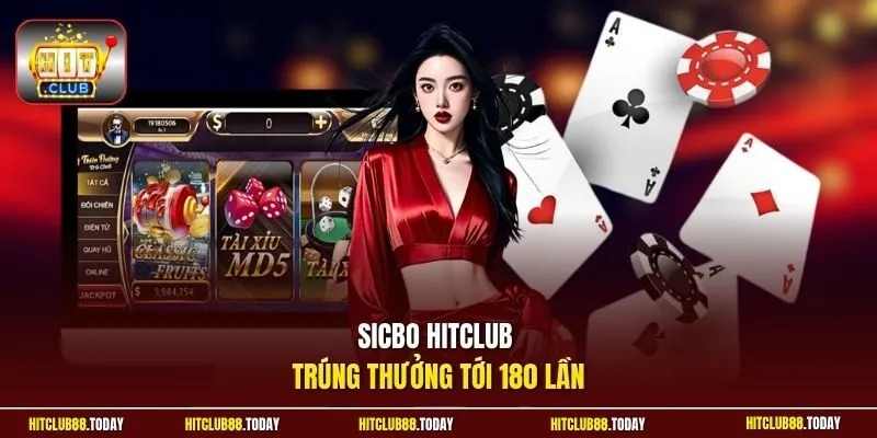 Sicbo HitClub trúng thưởng tới 180 lần