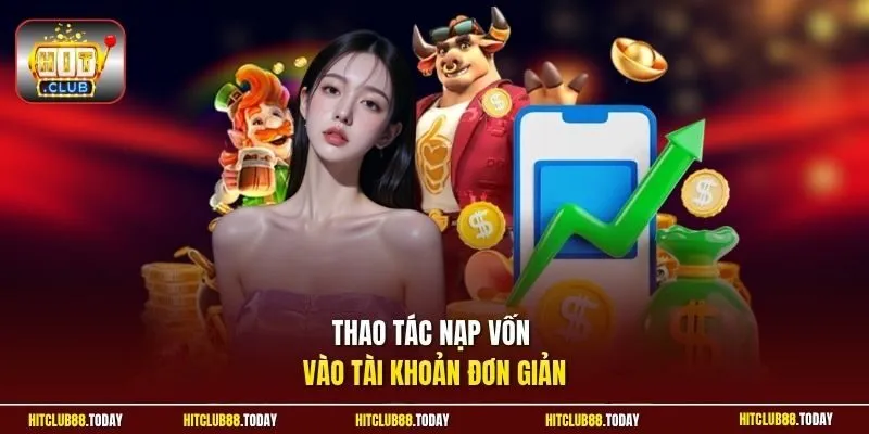 Thao tác nạp vốn vào tài khoản đơn giản