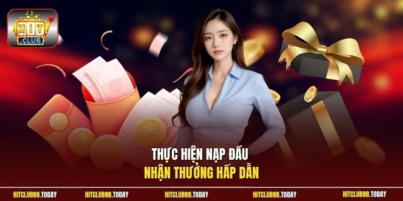Nạp Đầu Hitclub tặng 88K - Nhận Thưởng Nhanh Cho Người Mới 3 Sunwin Thực hiện nạp đầu nhận thưởng hấp dẫn