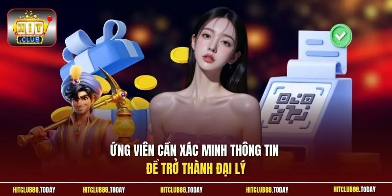 Ứng viên cần xác minh thông tin để trở thành đại lý