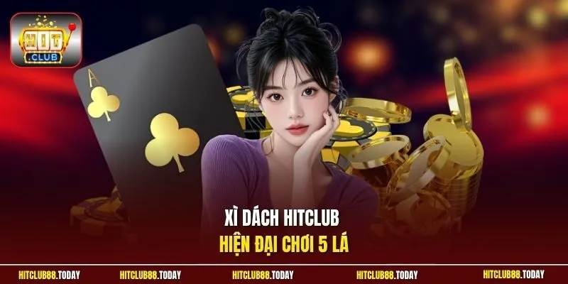 Xì Dách HitClub Đấu Trí Hấp Dẫn Cùng Với 5 Lá Bài Siêu Cuốn 2 Sunwin Xì dách HitClub hiện đại chơi 5 lá